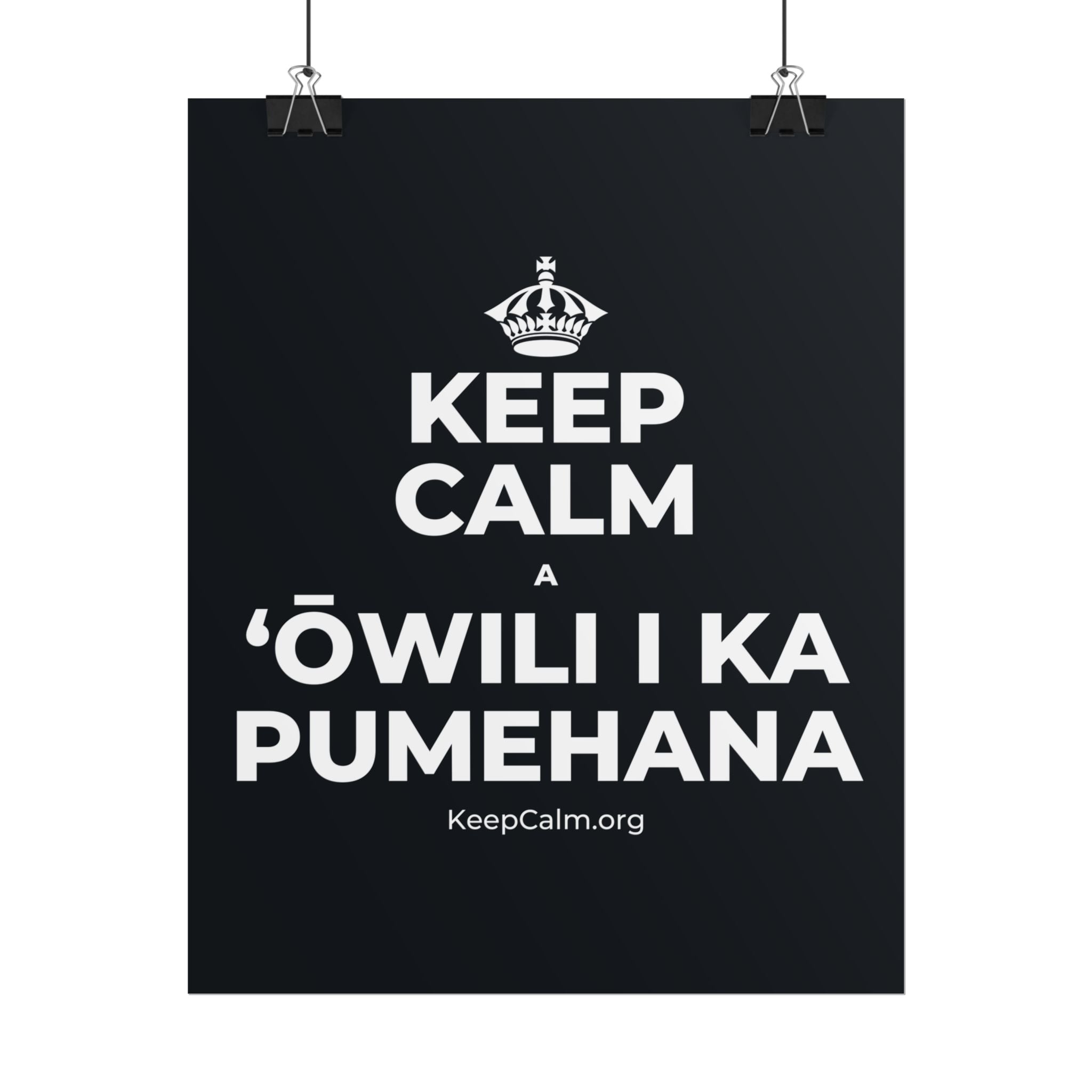 KEEP CALM A ʻŌWILI I KA PUMEHANA Poster (Dark)