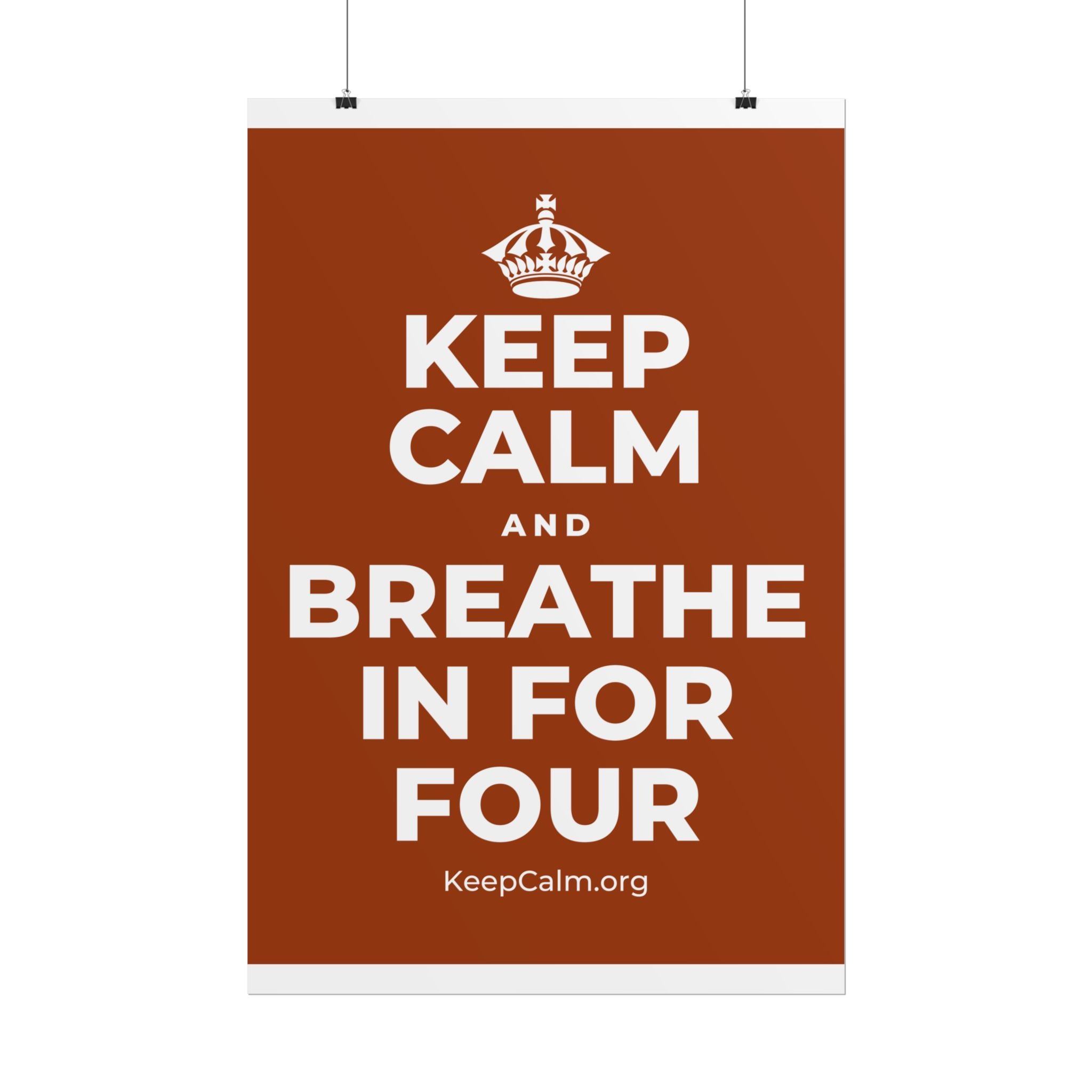 KEEP CALM AND BREATHE IN FOR FOUR Poster