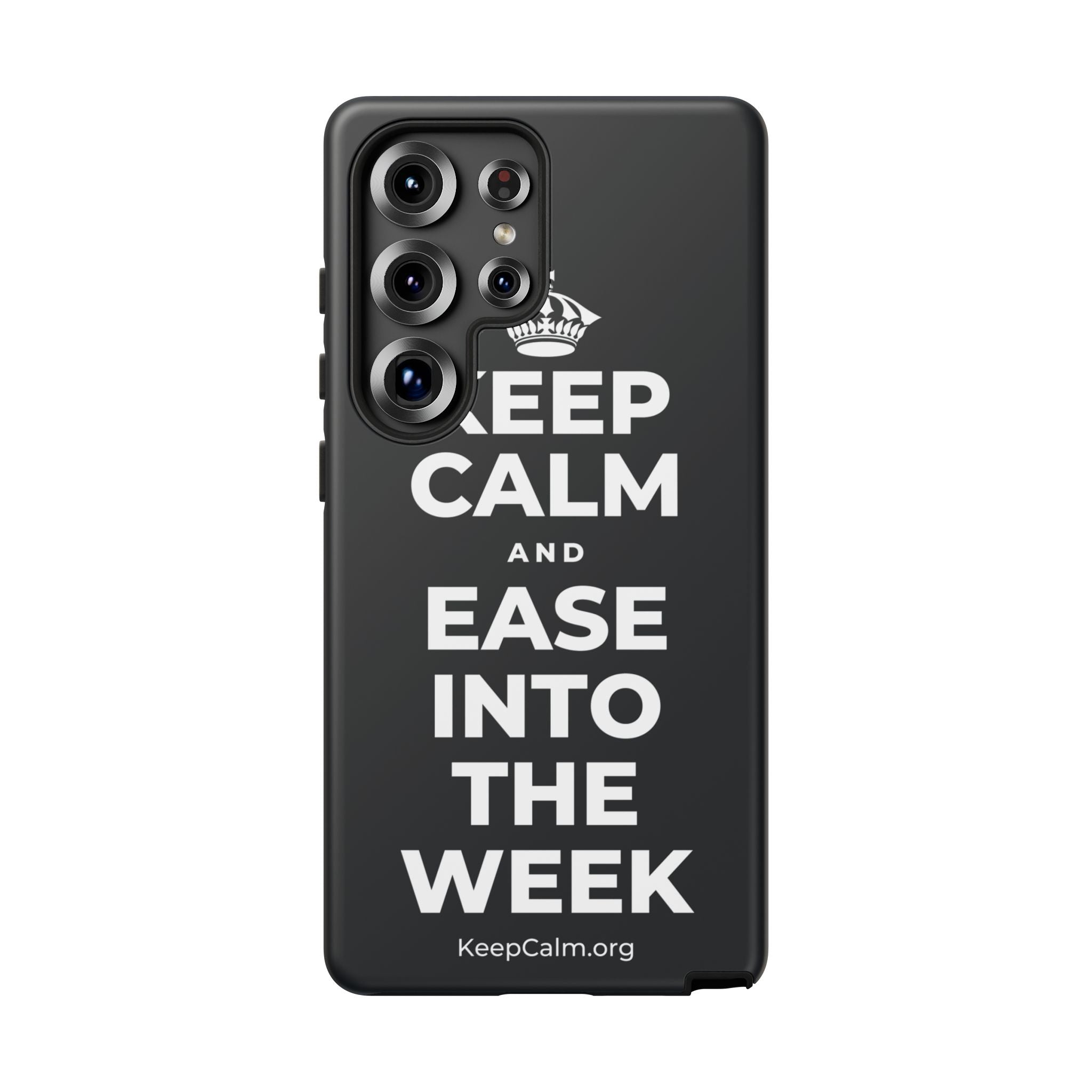 KEEP CALM AND EASE INTO THE WEEK Phone Case (Dark)