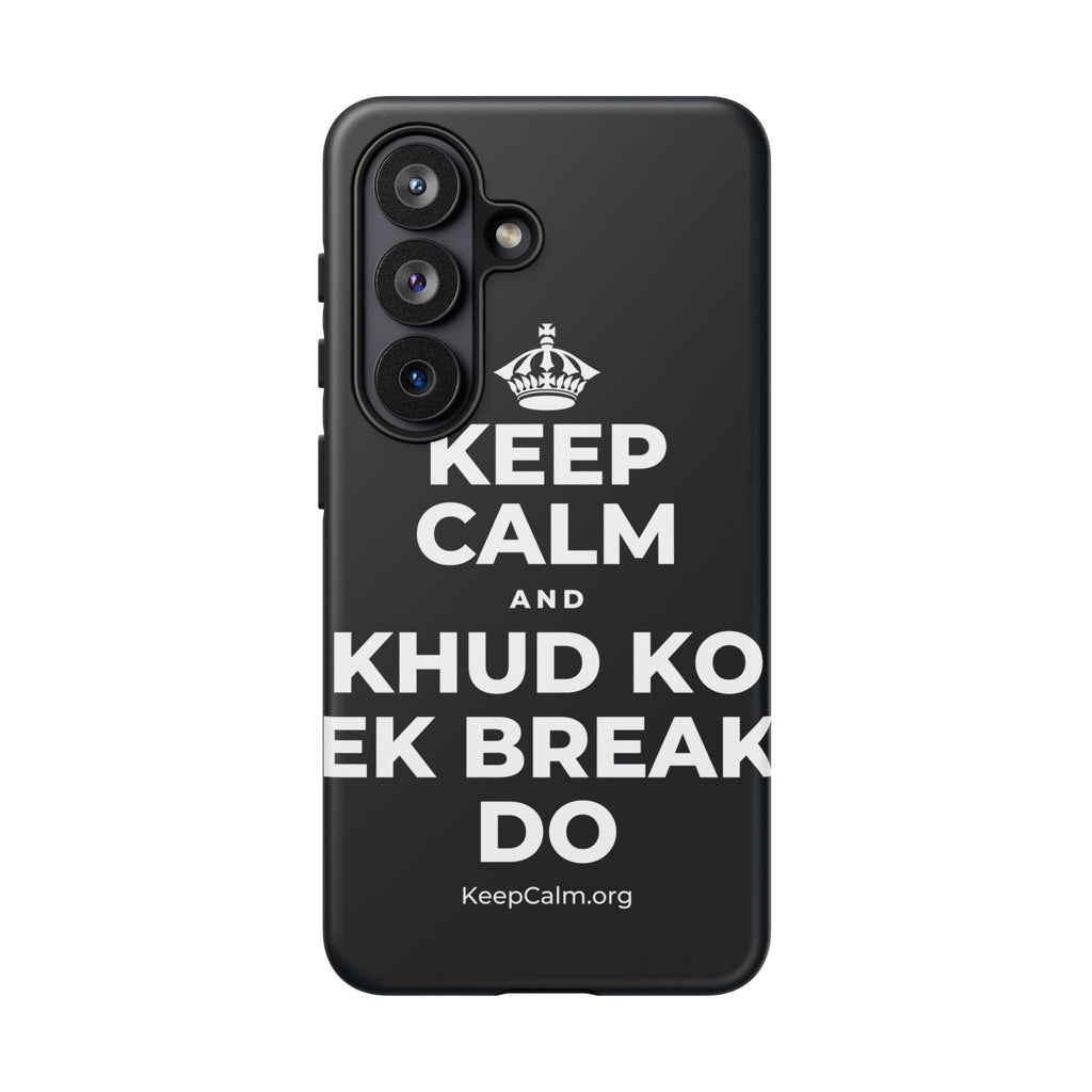KEEP CALM AND KHUD KO EK BREAK DO Phone Case (Dark)
