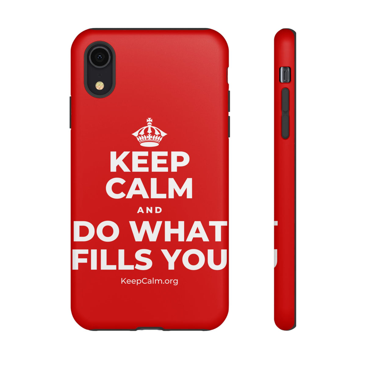 KEEP CALM AND DO WHAT FILLS YOU Phone Case