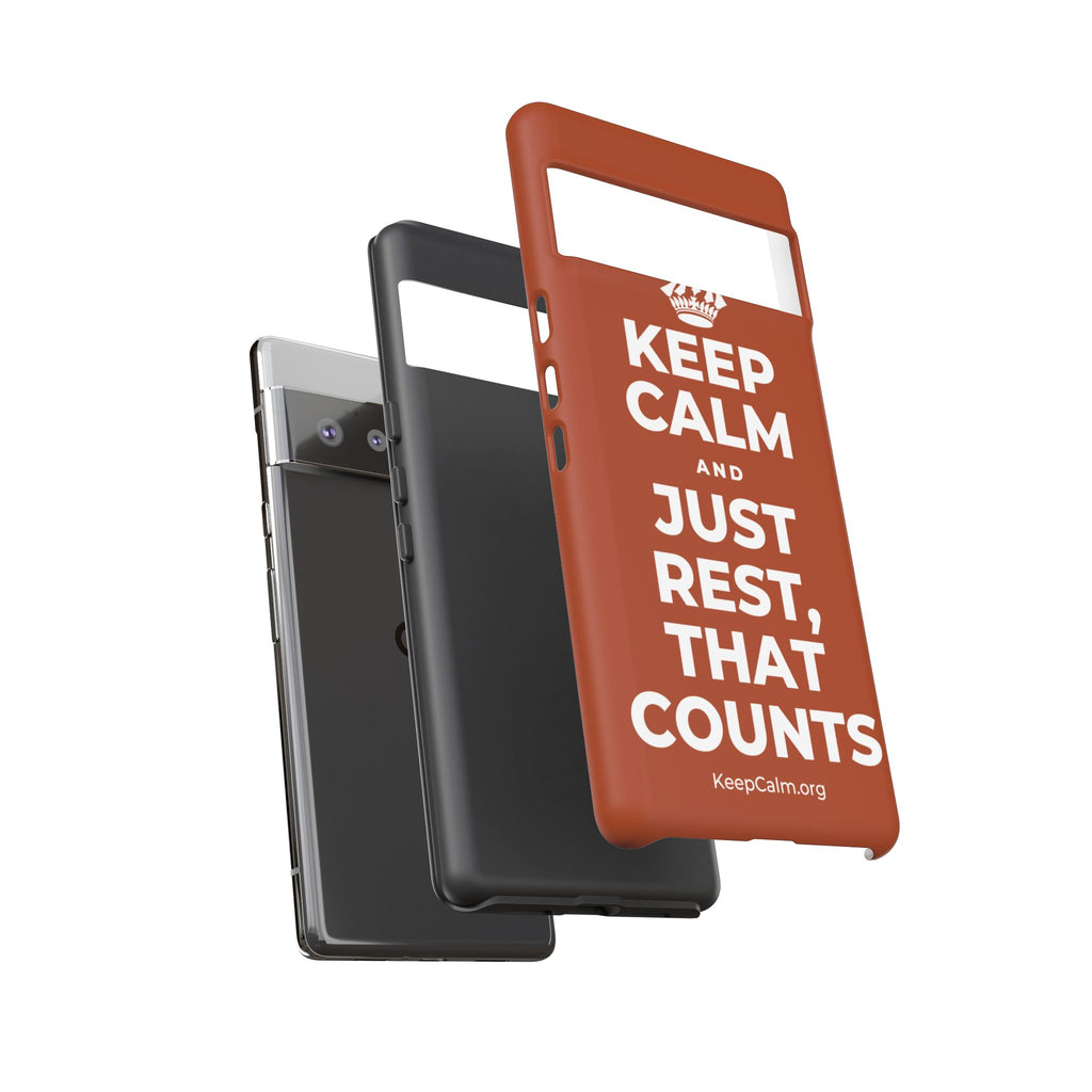 KEEP CALM AND JUST REST, THAT COUNTS Phone Case