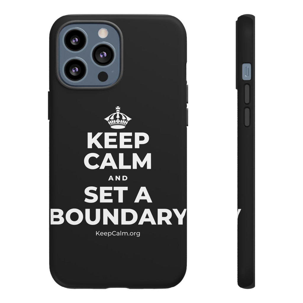 KEEP CALM AND SET A BOUNDARY Phone Case