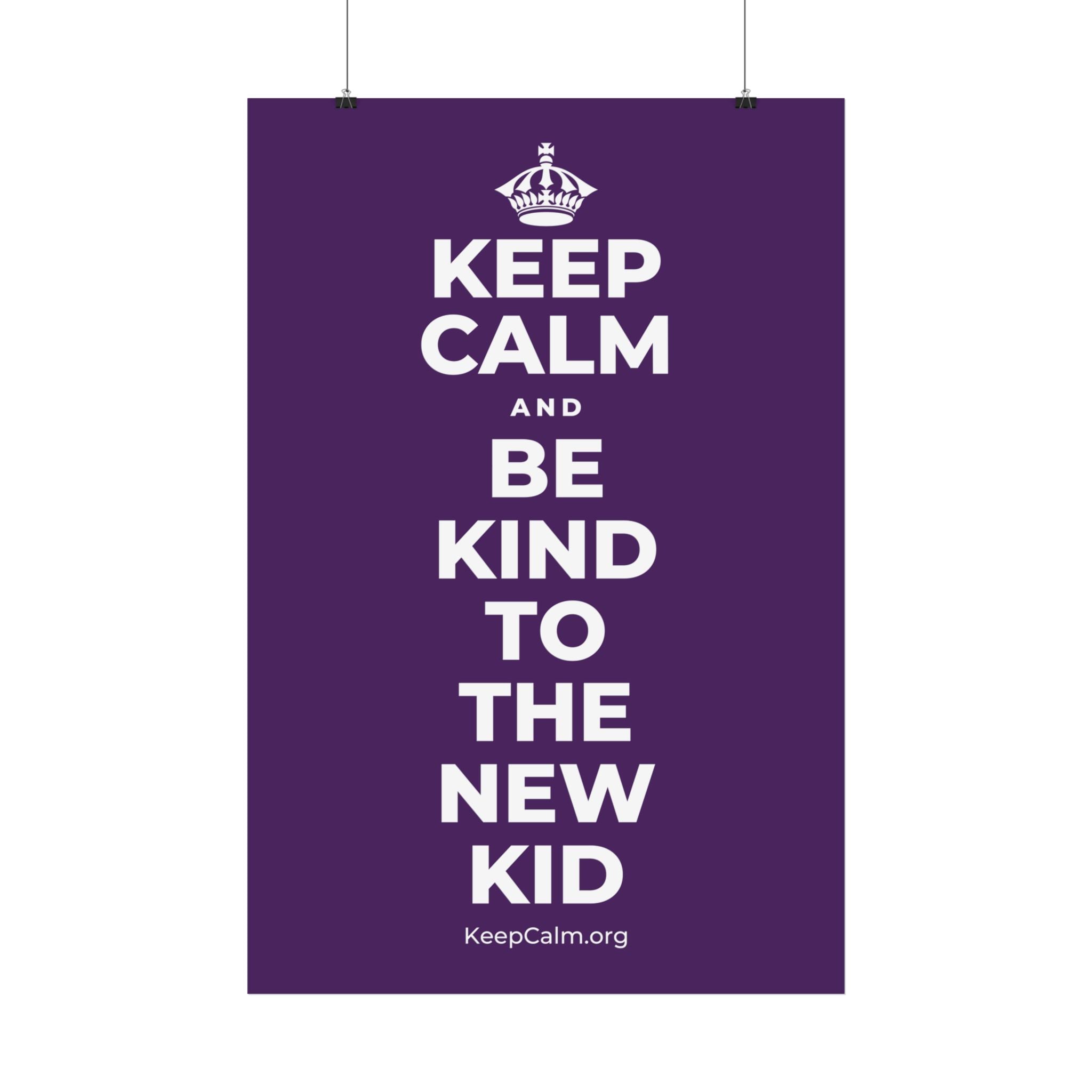 KEEP CALM AND BE KIND TO THE NEW KID Satin Poster