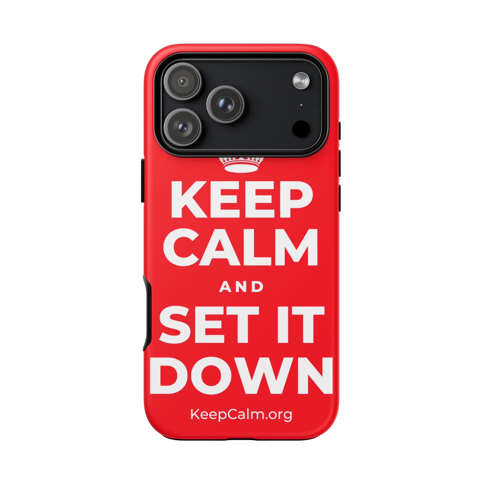 KEEP CALM AND SET IT DOWN Phone Case