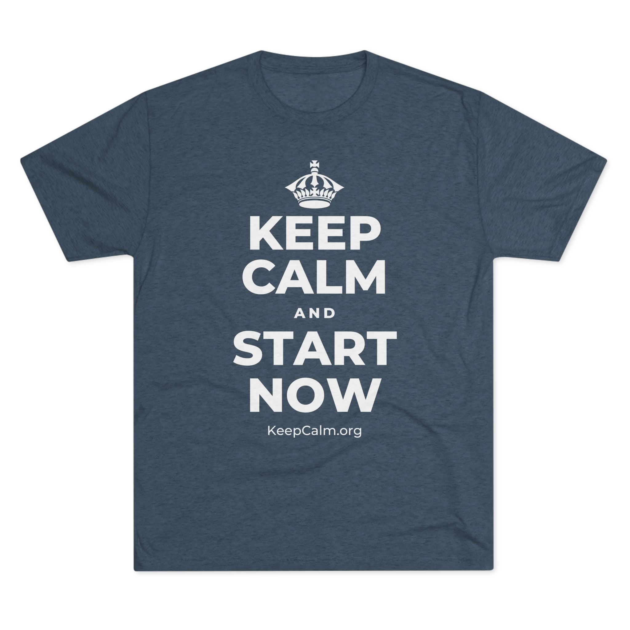 KEEP CALM AND START NOW Tri-Blend Tee