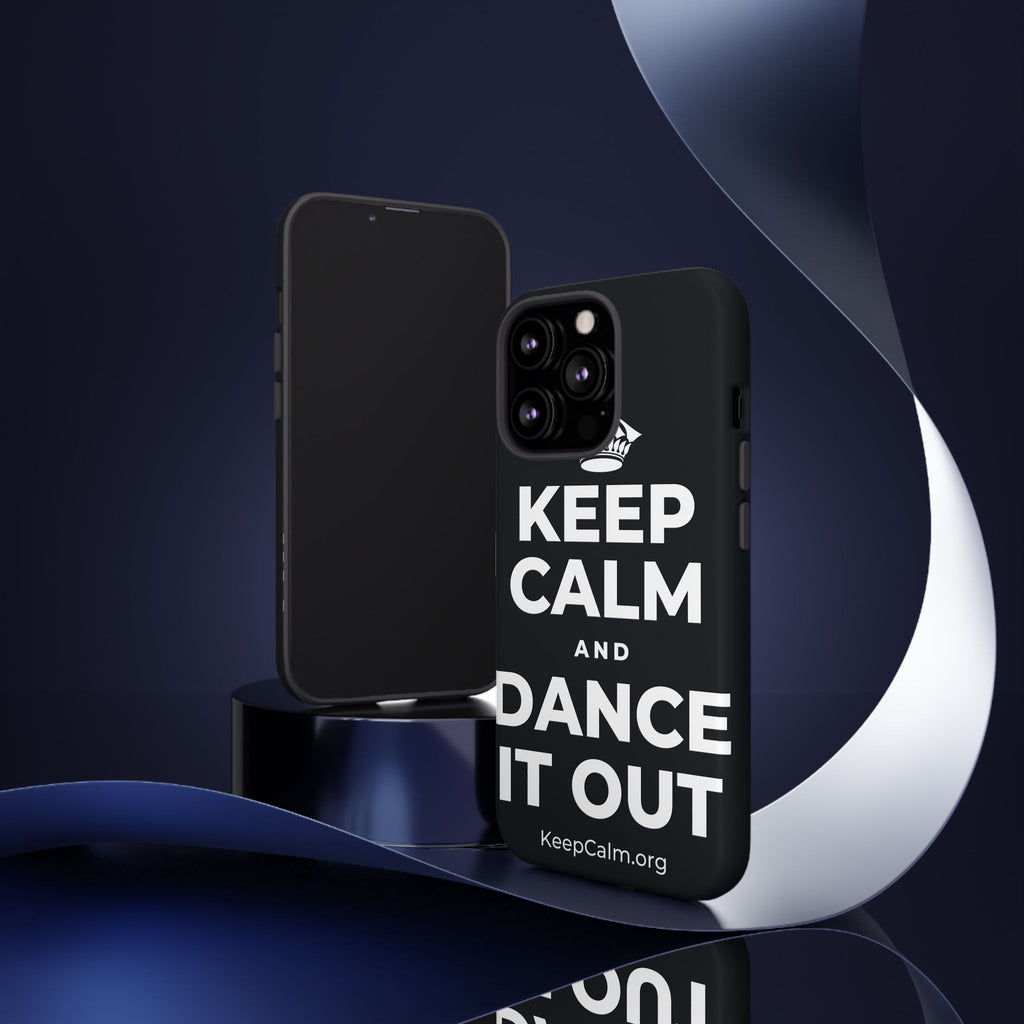 KEEP CALM AND DANCE IT OUT Phone Case (Dark)