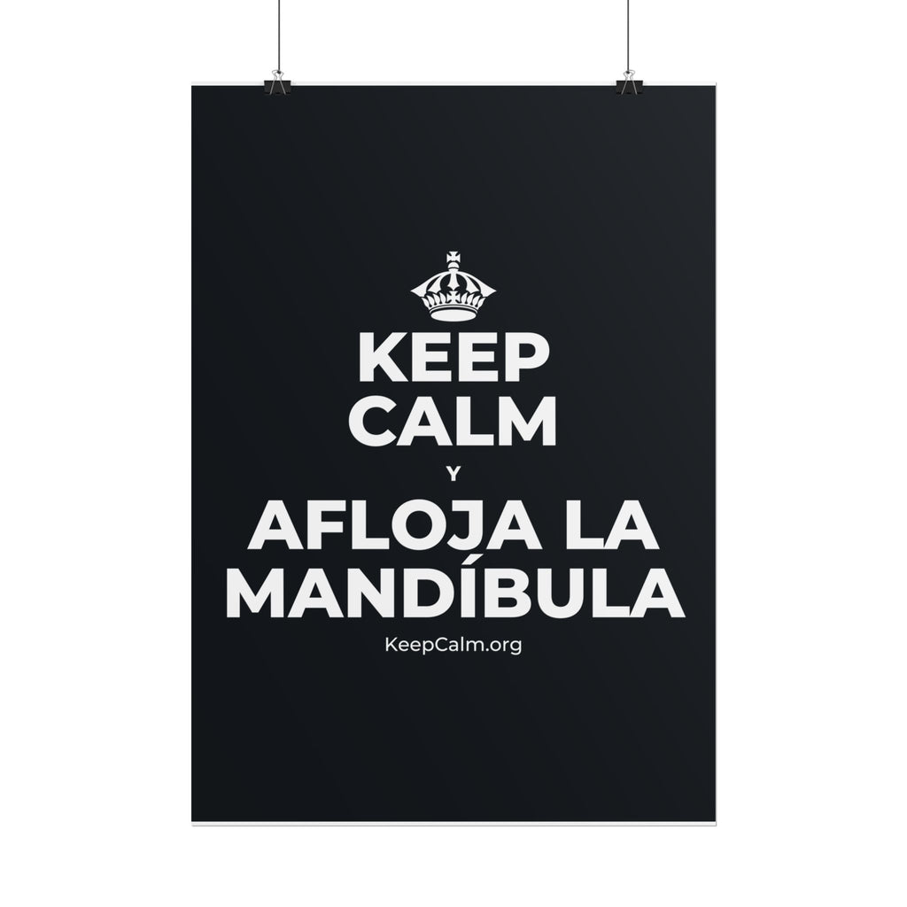 KEEP CALM Y AFLOJA LA MANDÍBULA Poster (Dark)
