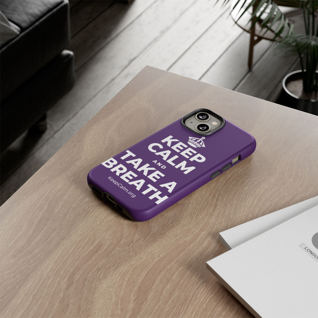 KEEP CALM AND TAKE A BREATH Phone Case