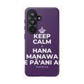 KEEP CALM A HANA MANAWA E PĀʻANI AI Phone Case