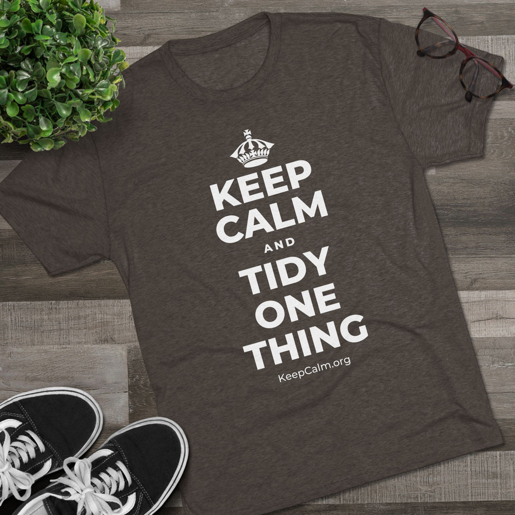 KEEP CALM AND TIDY ONE THING Tri-Blend Tee