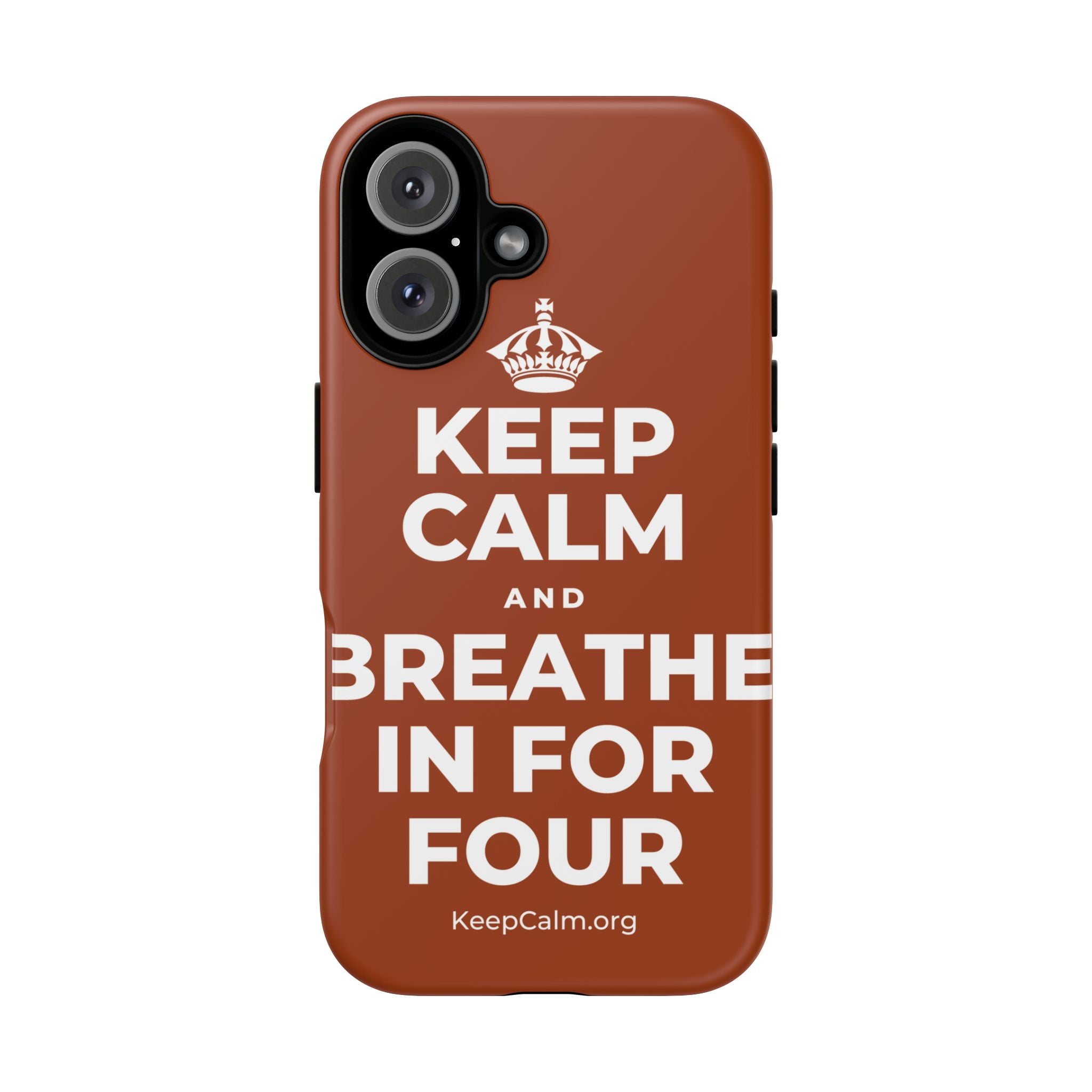 KEEP CALM AND BREATHE IN FOR FOUR Phone Case