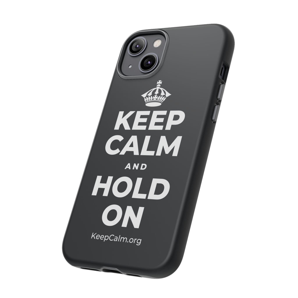 KEEP CALM AND HOLD ON Phone Case (Dark)