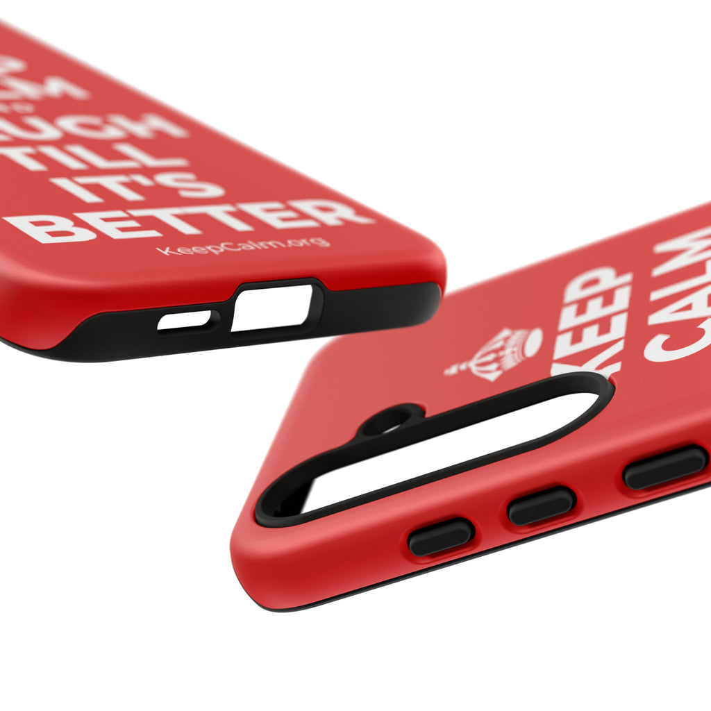 KEEP CALM AND LAUGH TILL IT'S BETTER Phone Case