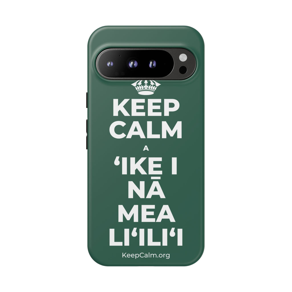 KEEP CALM A ʻIKE I NĀ MEA LIʻILIʻI Phone Case
