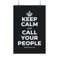 KEEP CALM AND CALL YOUR PEOPLE Satin Poster (Dark)