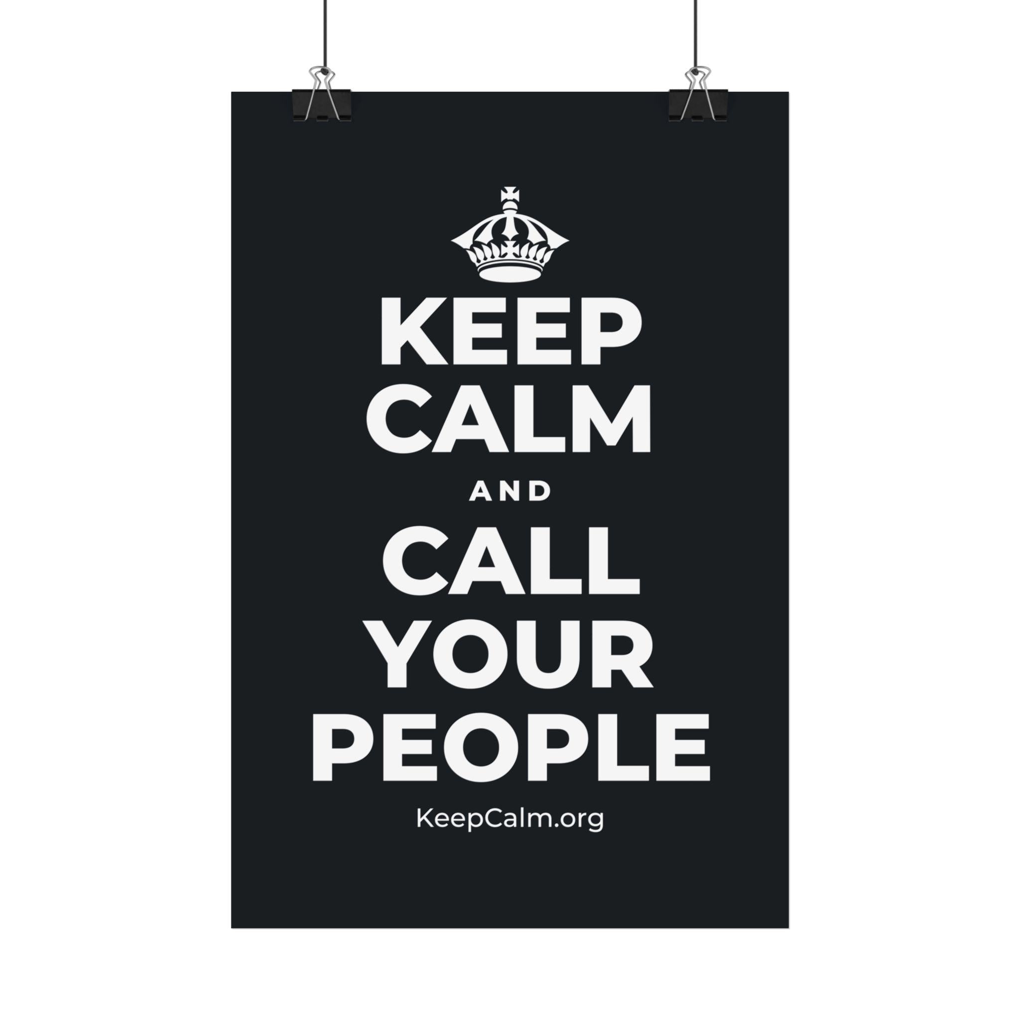 KEEP CALM AND CALL YOUR PEOPLE Satin Poster (Dark)