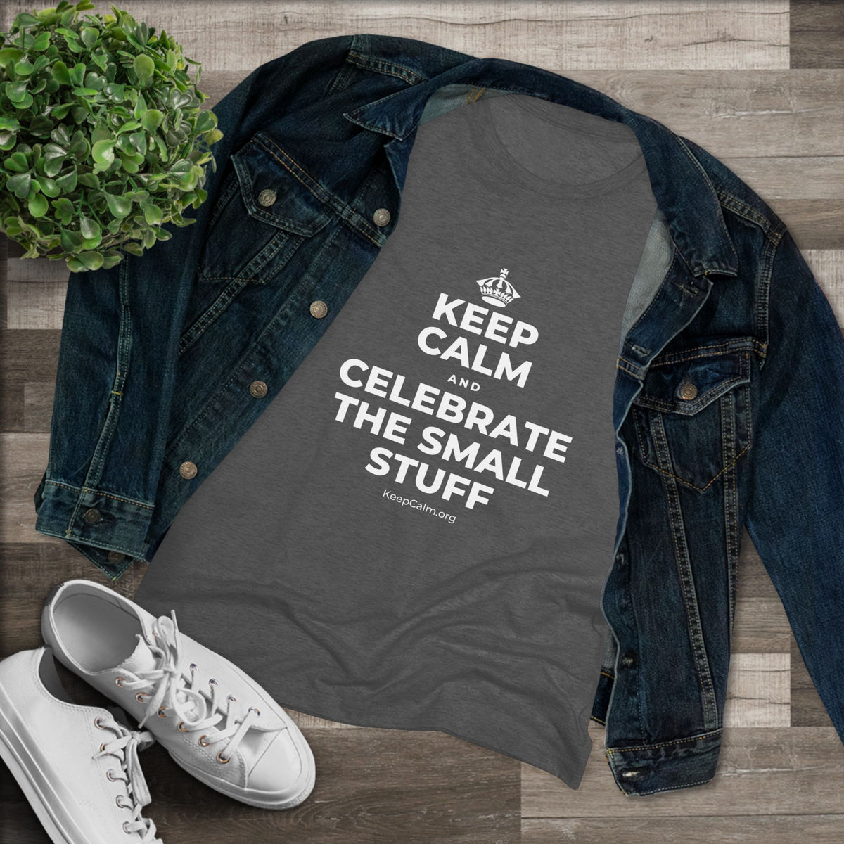 KEEP CALM AND CELEBRATE THE SMALL STUFF Women's Tri-Blend Tee