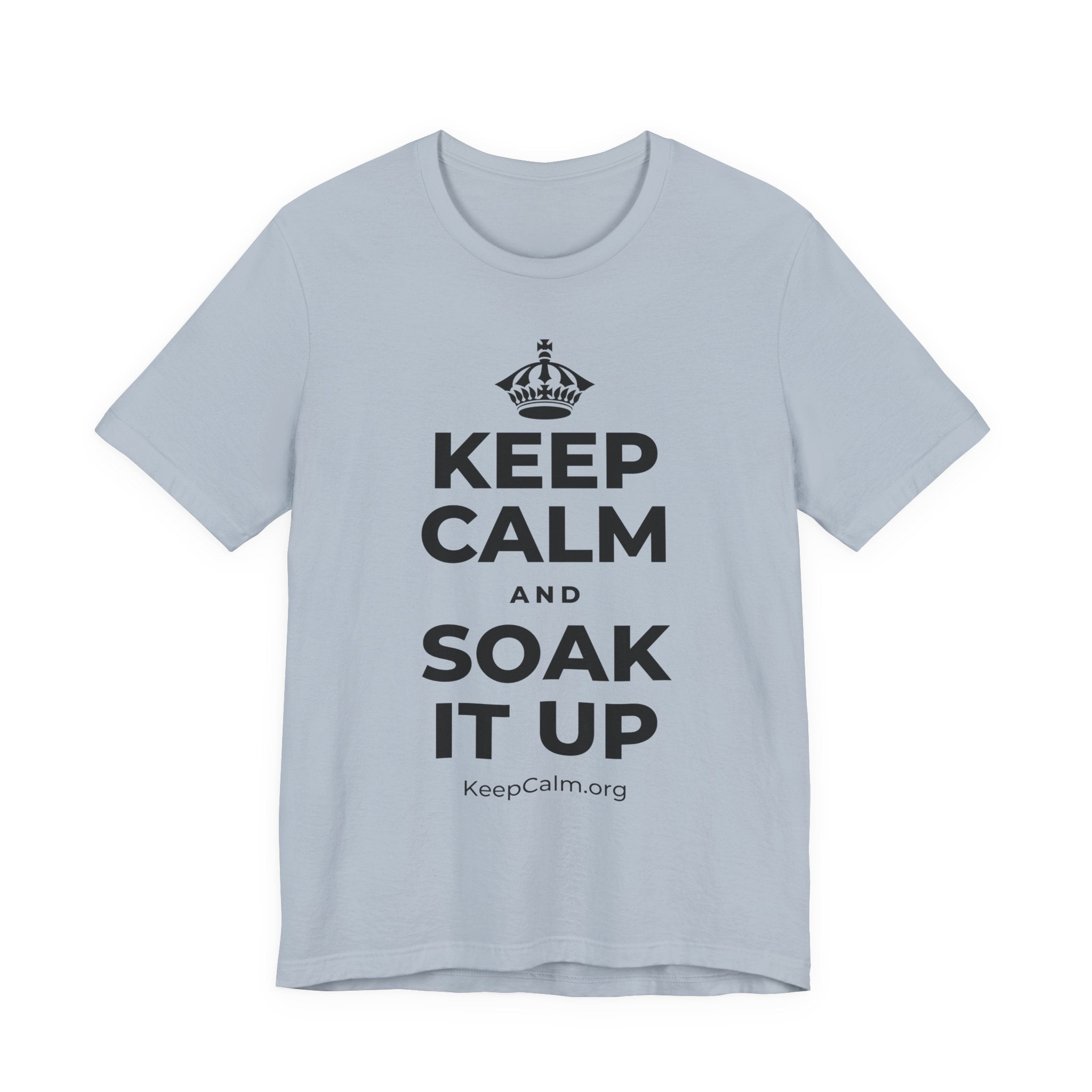 KEEP CALM AND SOAK IT UP T-Shirt (White–Asphalt)