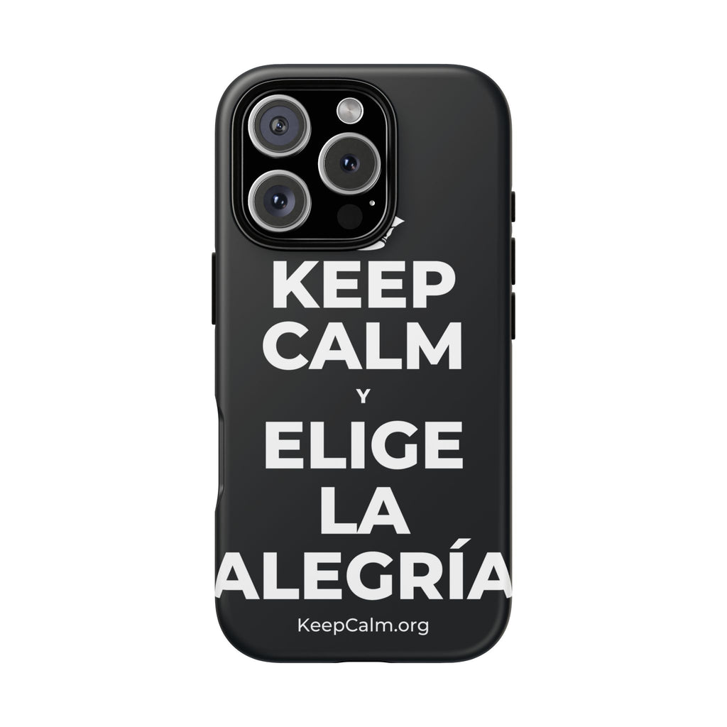 KEEP CALM Y ELIGE LA ALEGRÍA Phone Case (Dark)