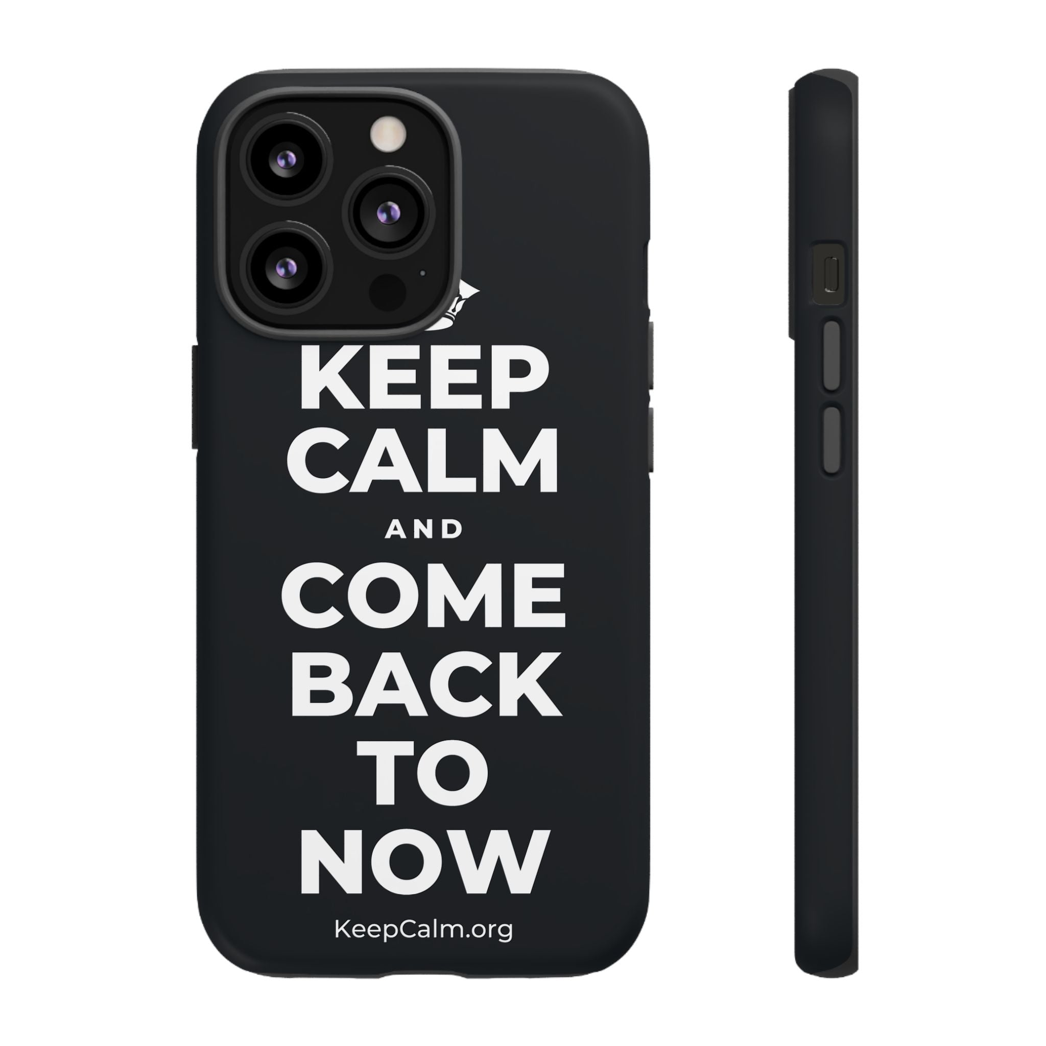 KEEP CALM AND COME BACK TO NOW Phone Case (Dark)