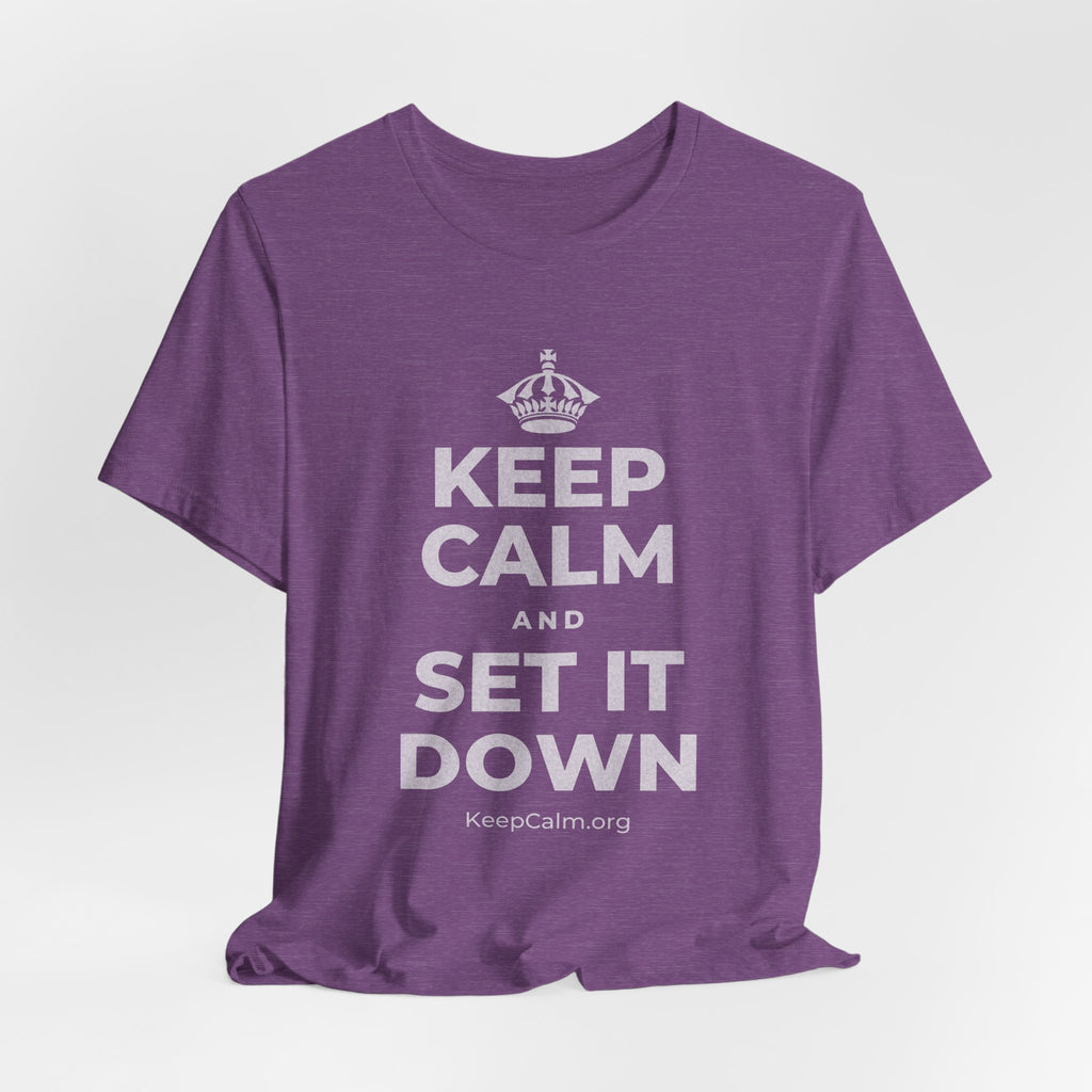 KEEP CALM AND SET IT DOWN T-Shirt (Baby Blue–Silver)