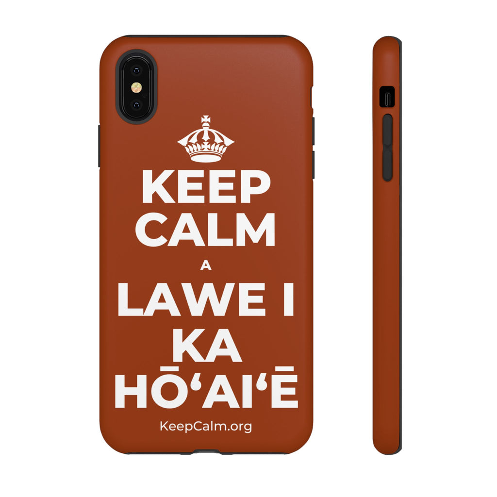 KEEP CALM A LAWE I KA HŌʻAIʻĒ Phone Case
