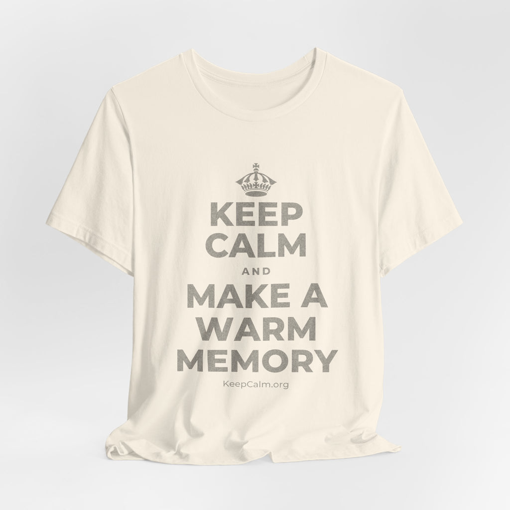 KEEP CALM AND MAKE A WARM MEMORY T-Shirt (White–Asphalt)