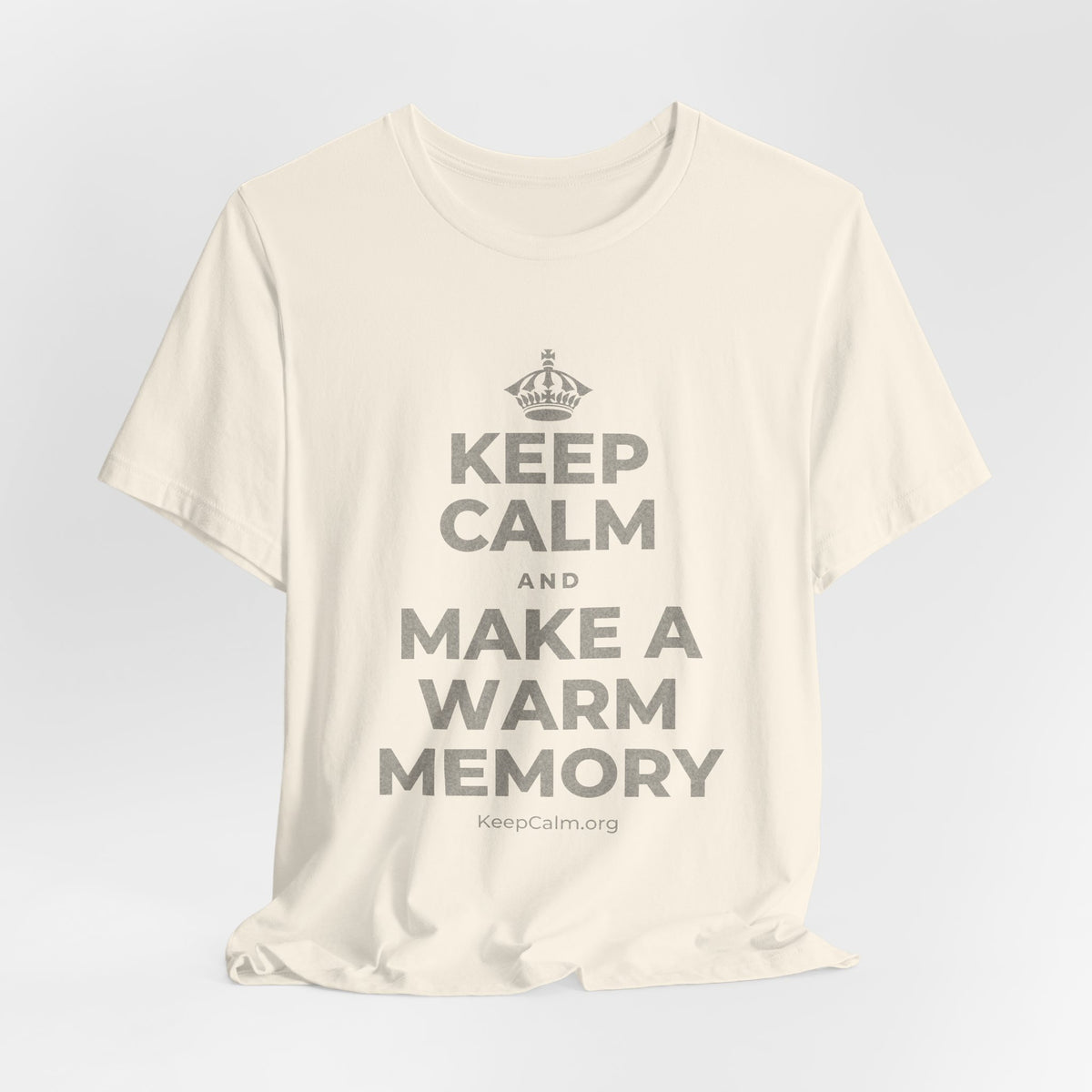 KEEP CALM AND MAKE A WARM MEMORY T-Shirt (White–Asphalt)