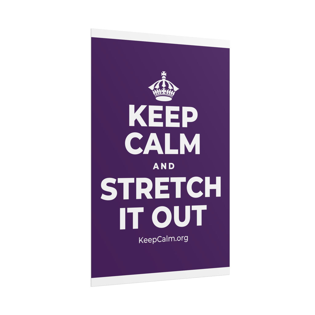 KEEP CALM AND STRETCH IT OUT Poster