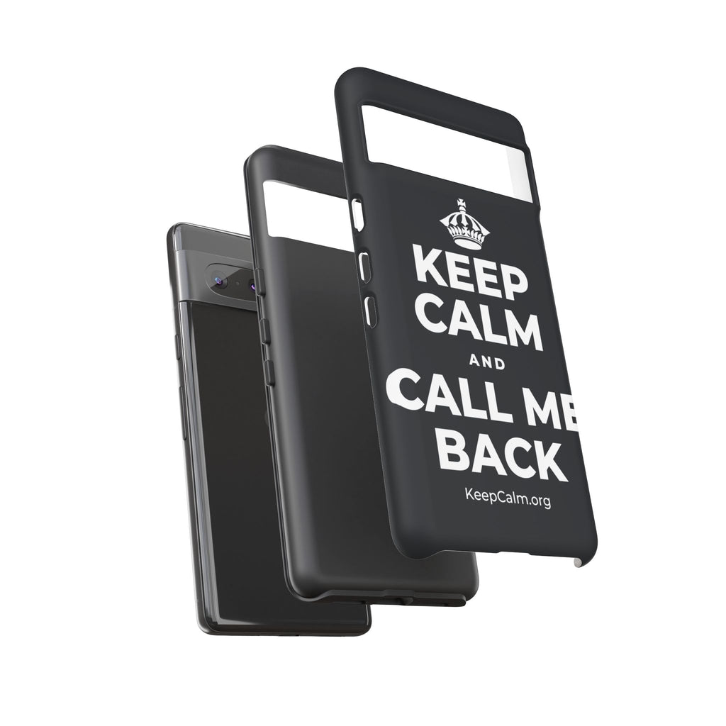 KEEP CALM AND CALL ME BACK Phone Case (Dark)