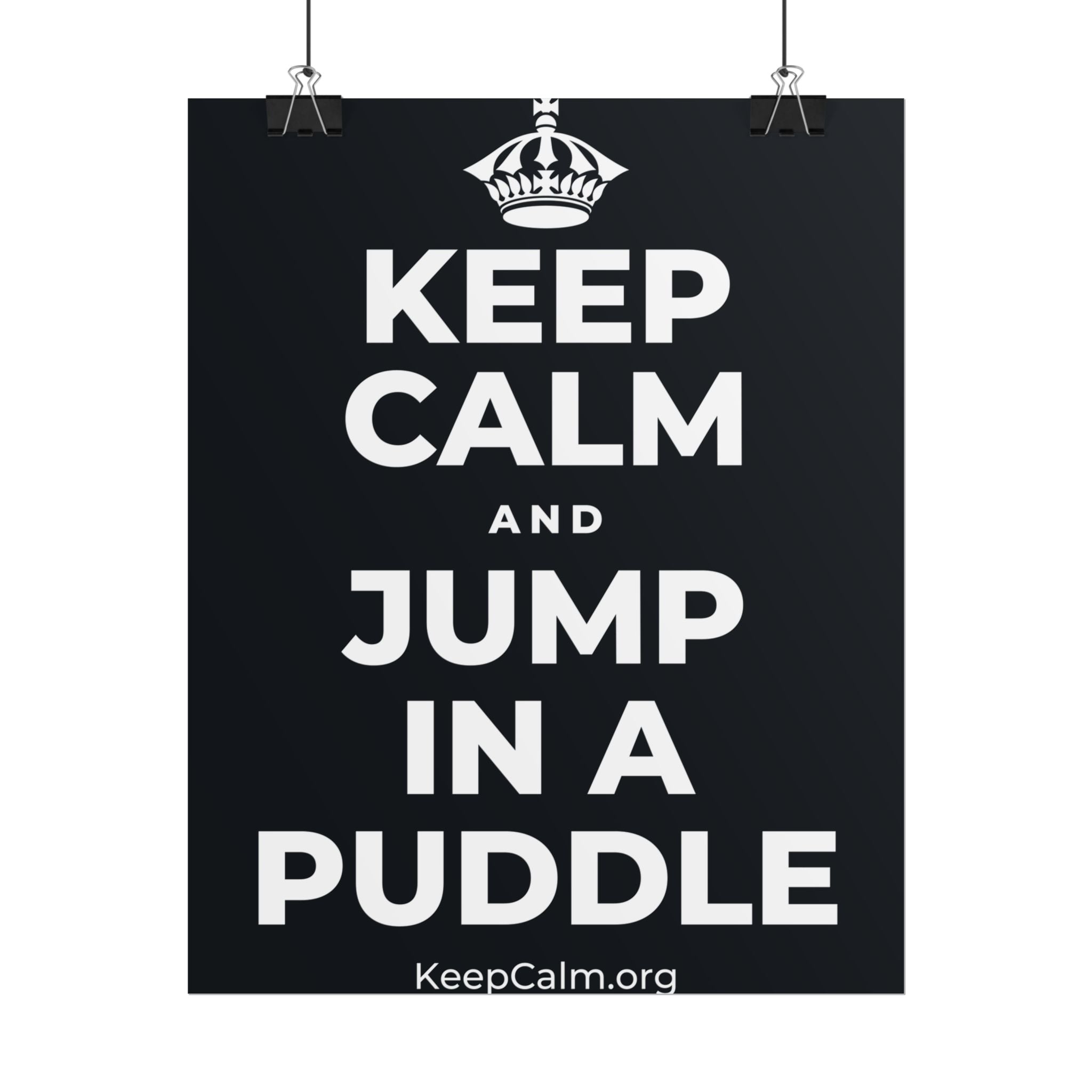 KEEP CALM AND JUMP IN A PUDDLE Poster (Dark)
