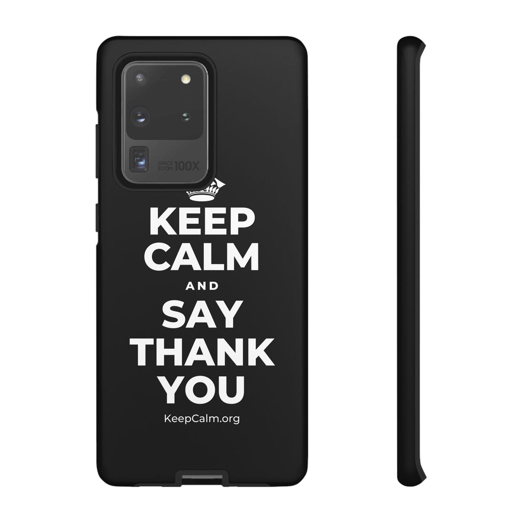 KEEP CALM AND SAY THANK YOU Phone Case