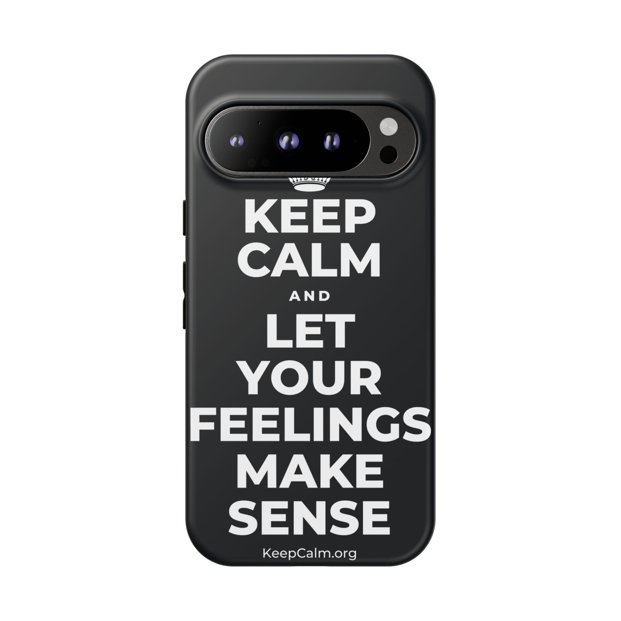 KEEP CALM AND LET YOUR FEELINGS MAKE SENSE Phone Case (Dark)