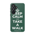 KEEP CALM AND TAKE A WALK Phone Case