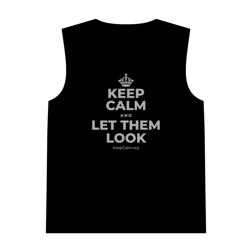KEEP CALM AND LET THEM LOOK Tank Top