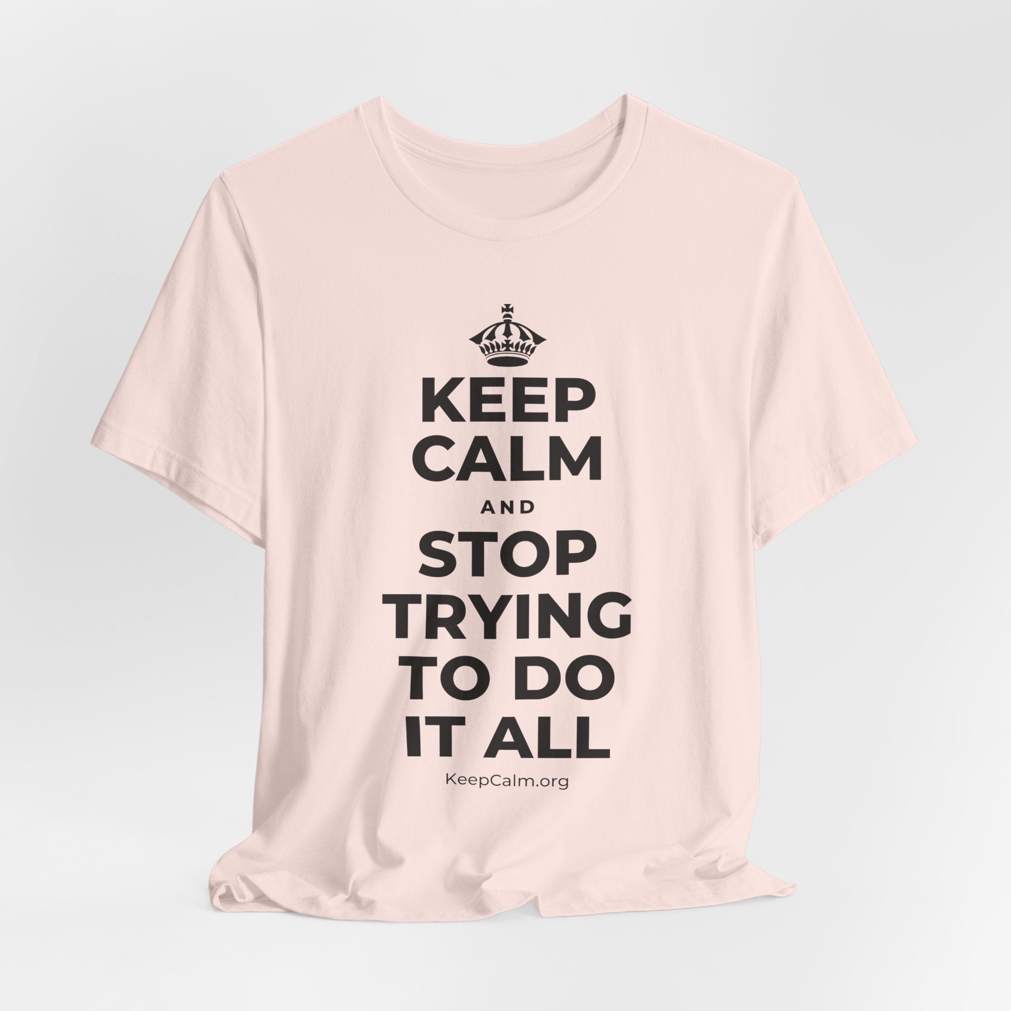 KEEP CALM AND STOP TRYING TO DO IT ALL T-Shirt (Soft Cream–Heather Mauve)
