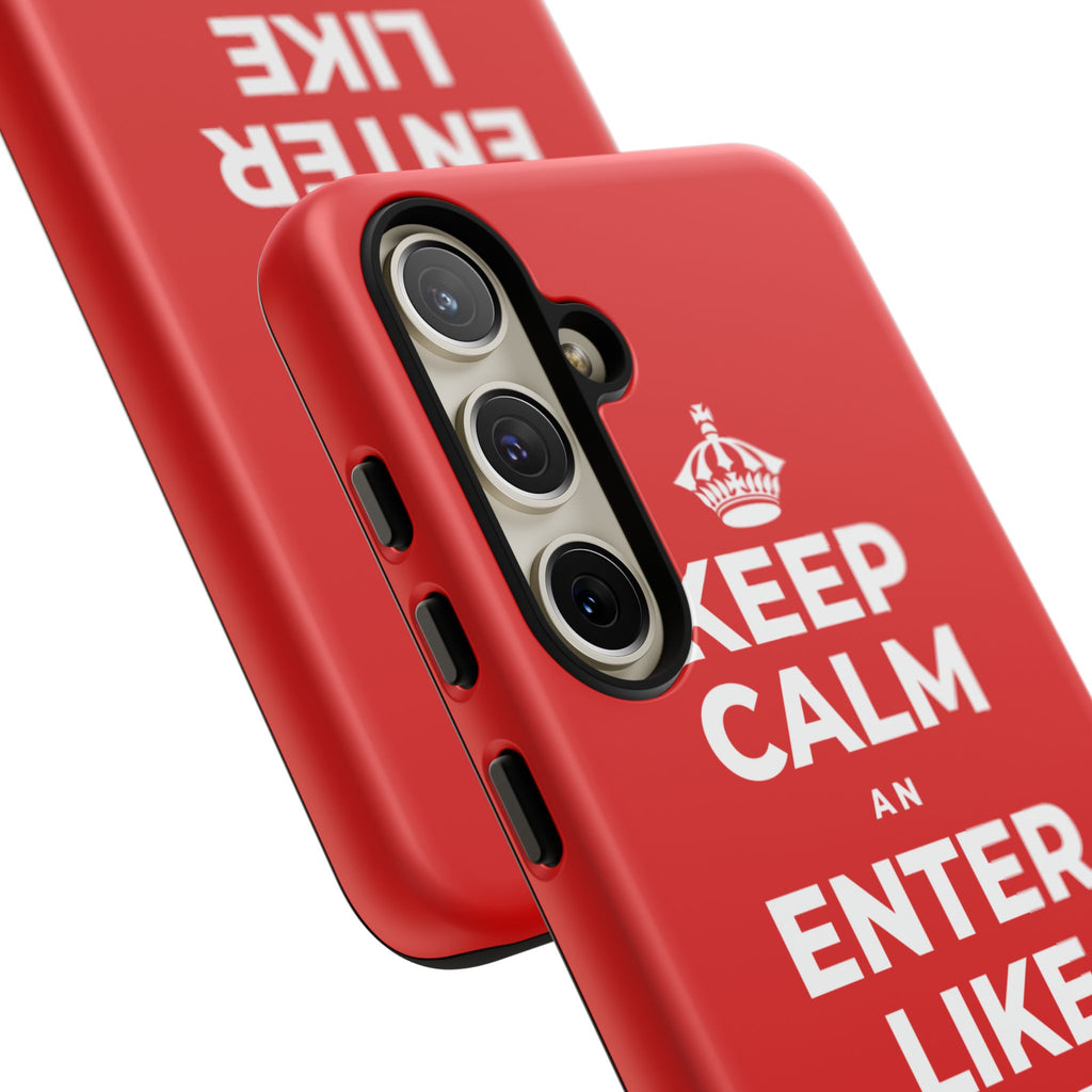 KEEP CALM AN ENTER LIKE SAY YOU BELONG Phone Case