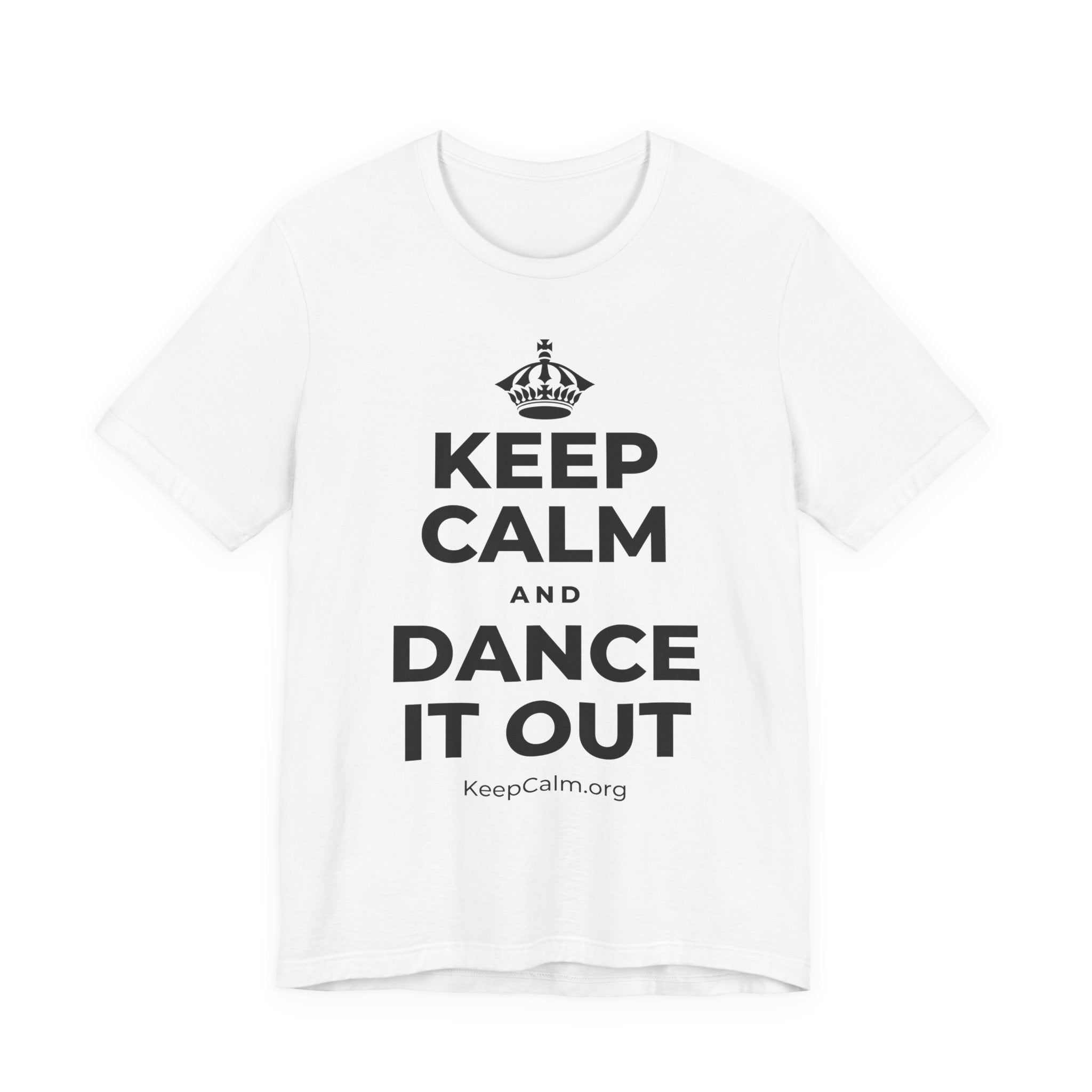 KEEP CALM AND DANCE IT OUT T-Shirt (White–Asphalt)