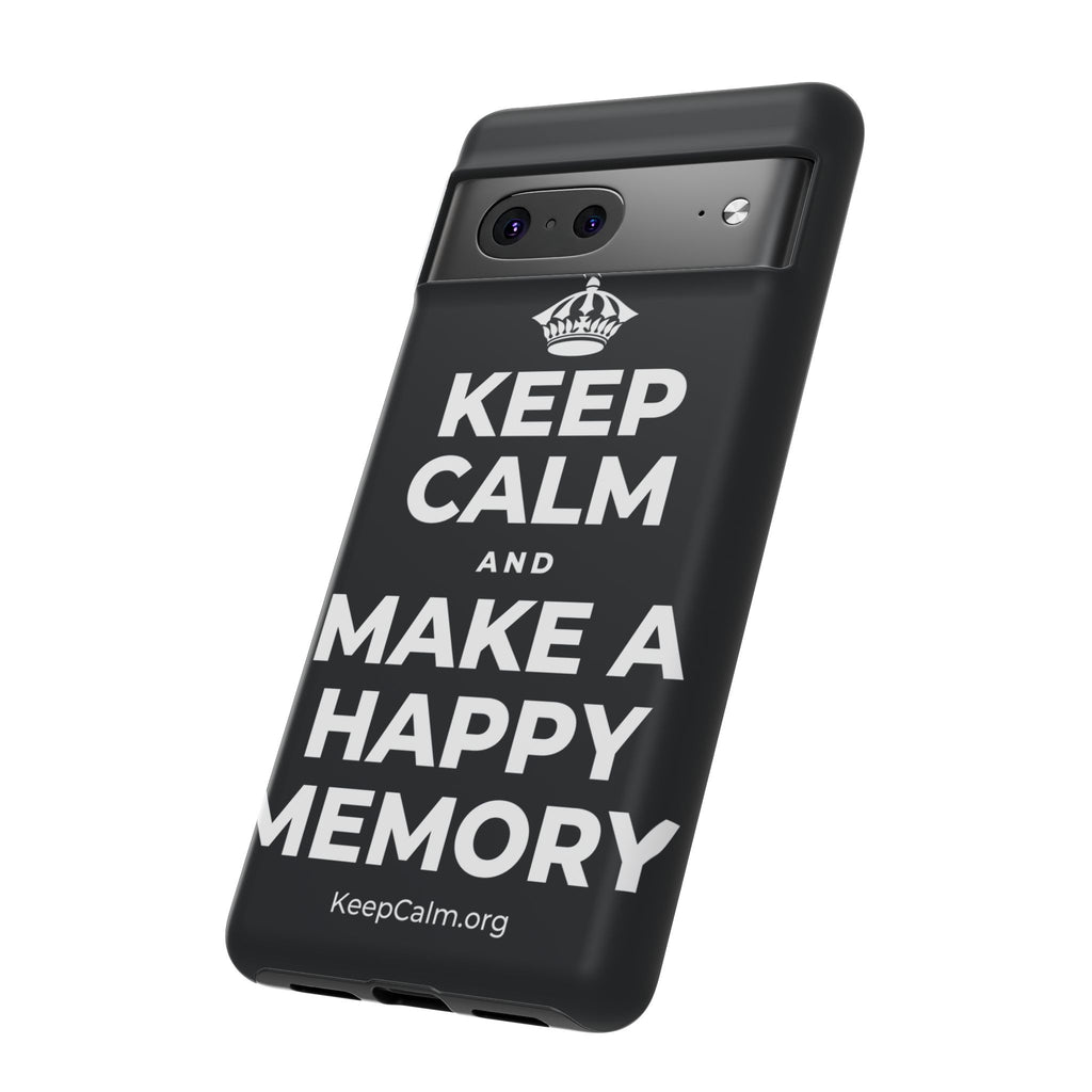 KEEP CALM AND MAKE A HAPPY MEMORY Phone Case (Dark)