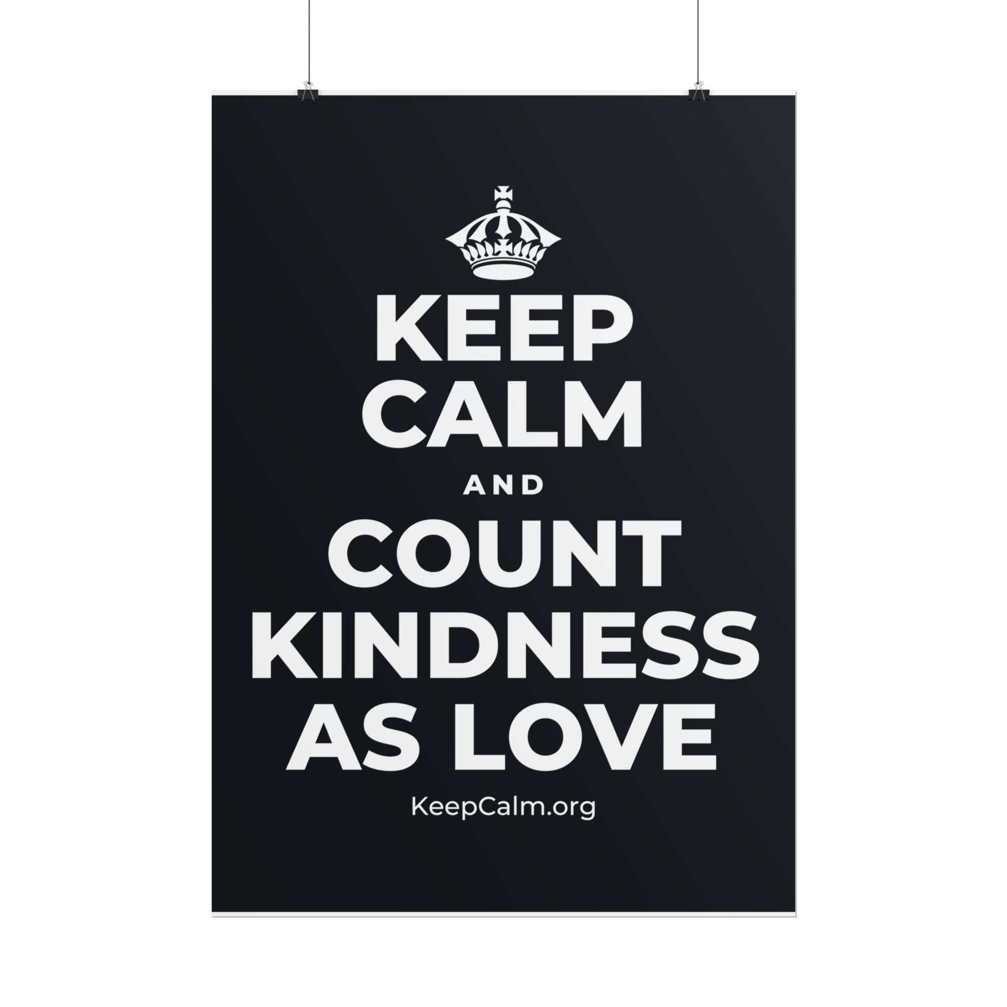KEEP CALM AND COUNT KINDNESS AS LOVE Poster (Dark)