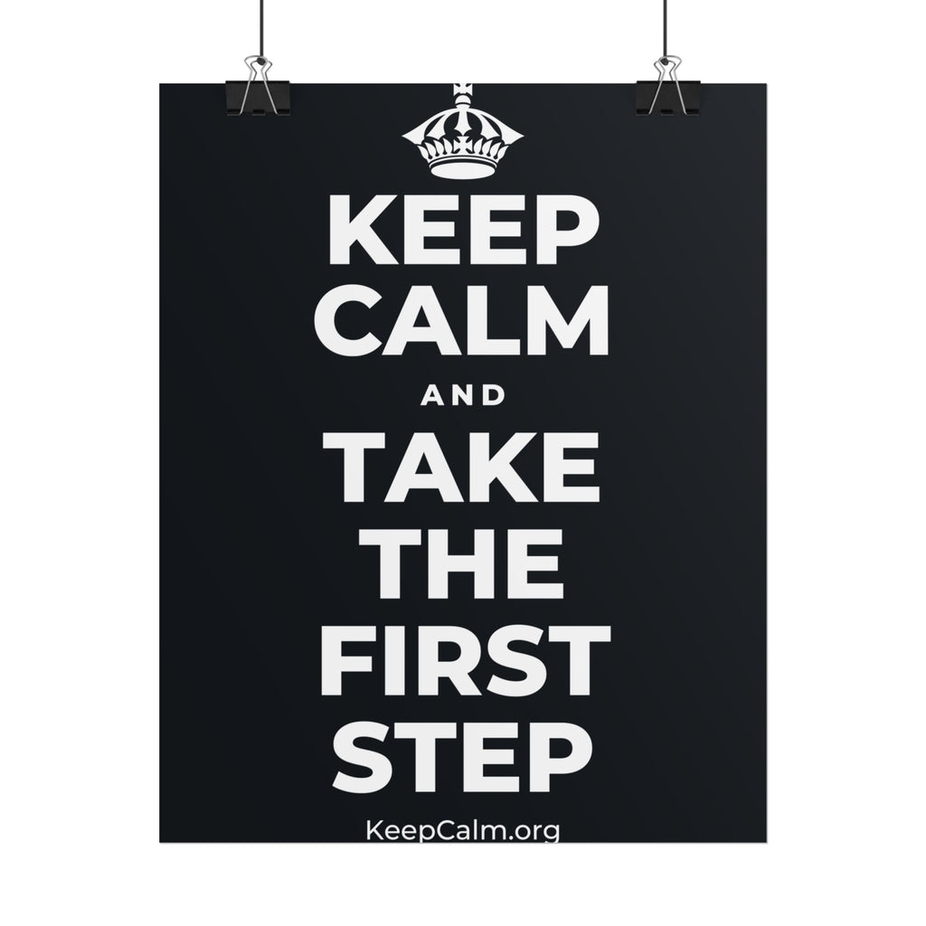 KEEP CALM AND TAKE THE FIRST STEP Poster (Dark)