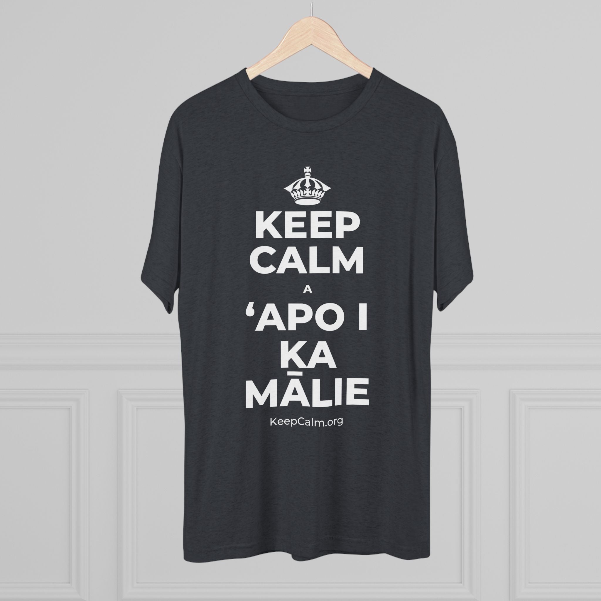 KEEP CALM A ʻAPO I KA MĀLIE Tri-Blend Tee