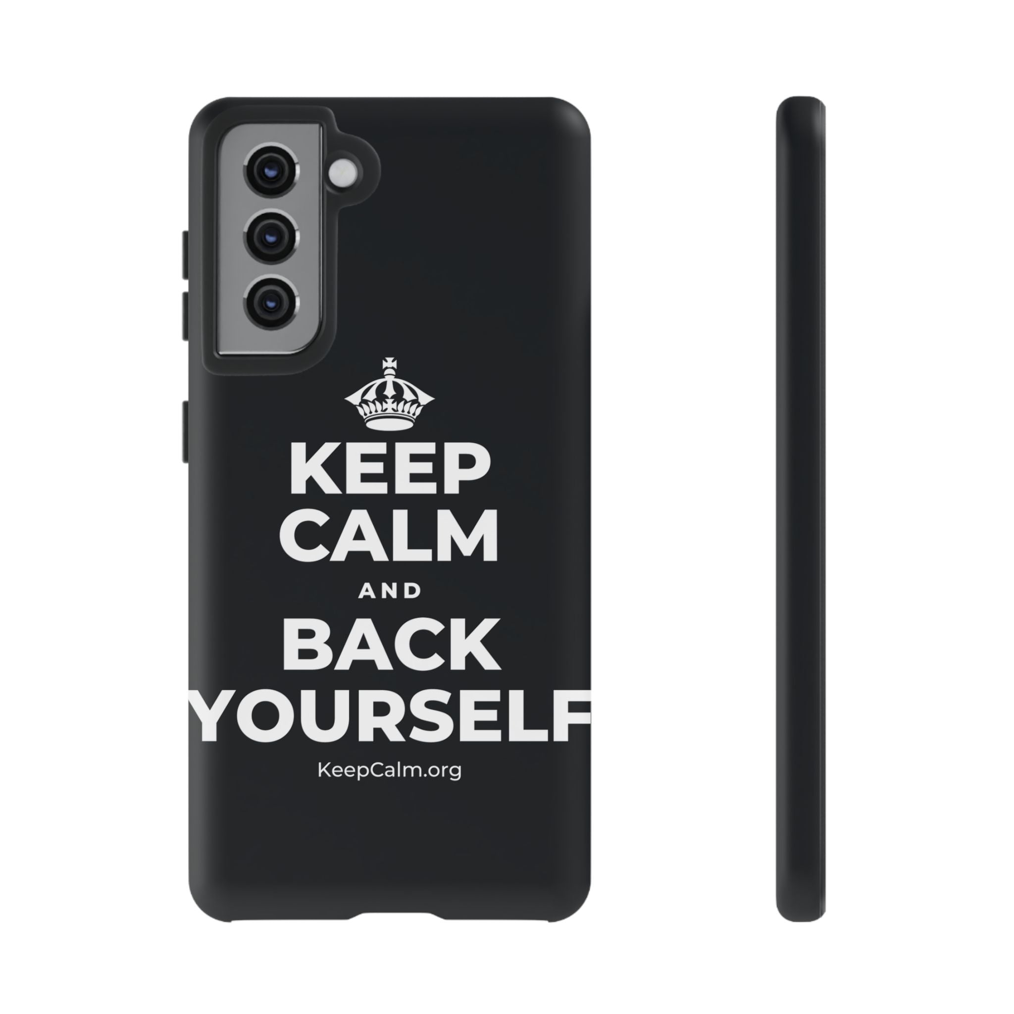 KEEP CALM AND BACK YOURSELF Phone Case (Dark)