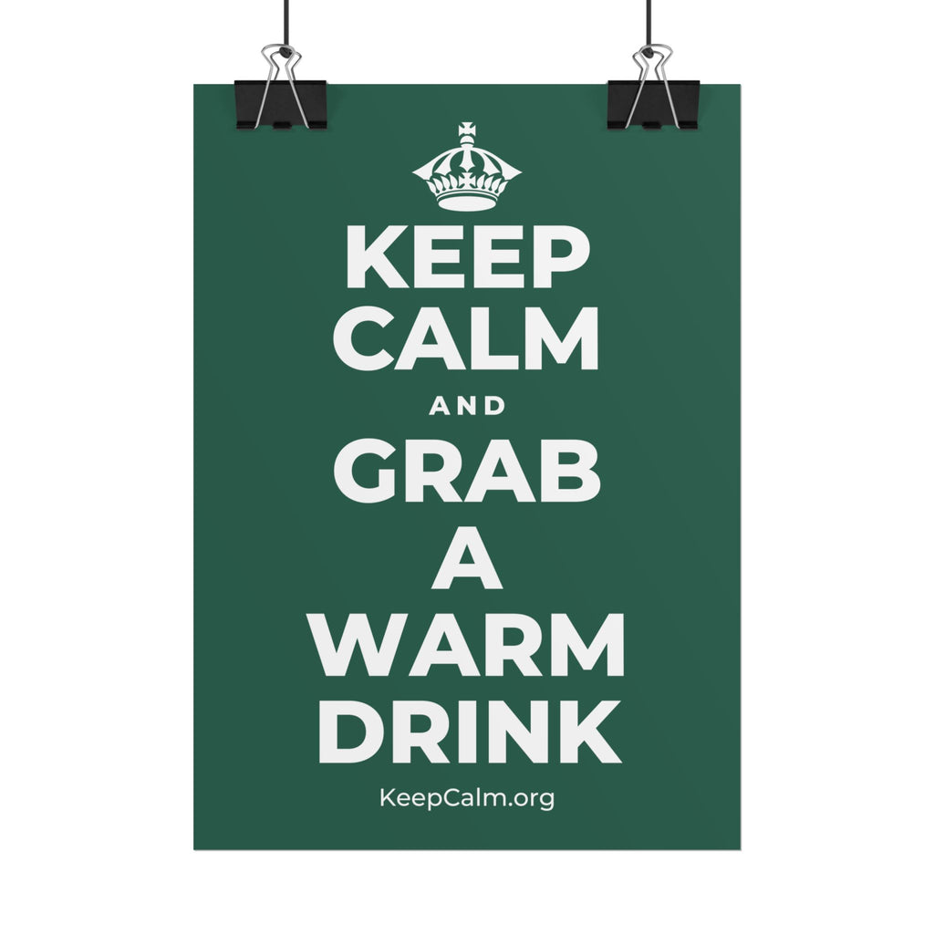 KEEP CALM AND GRAB A WARM DRINK Poster