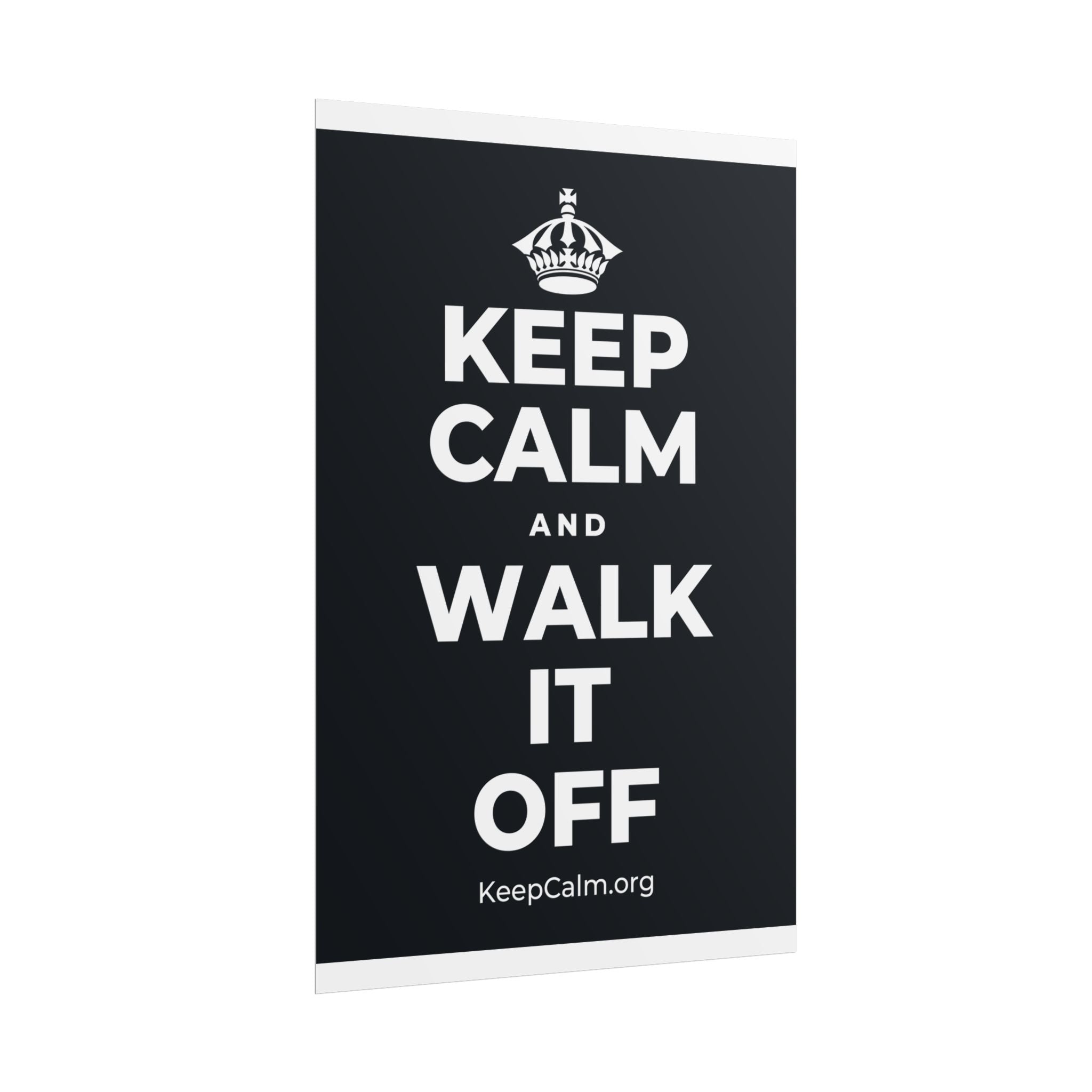 KEEP CALM AND WALK IT OFF Poster (Dark)