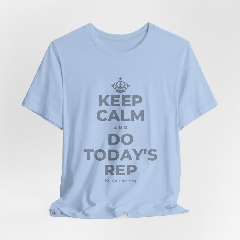 KEEP CALM AND DO TODAY'S REP T-Shirt (Baby Blue–Silver)