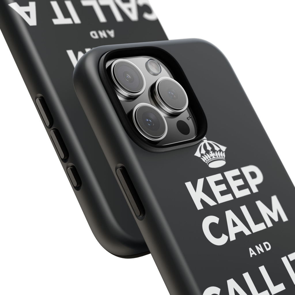 KEEP CALM AND CALL IT A DAY, KINDLY Phone Case (Dark)