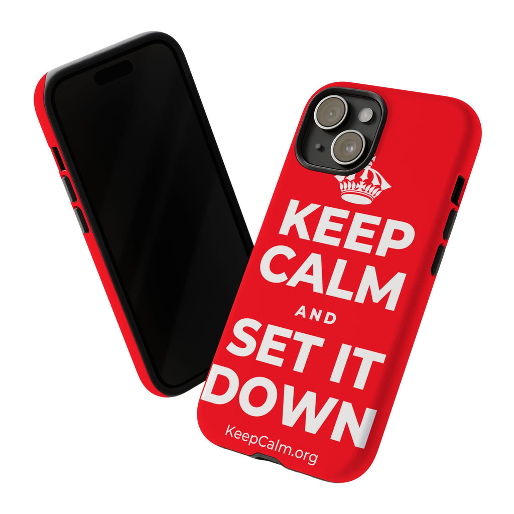 KEEP CALM AND SET IT DOWN Phone Case