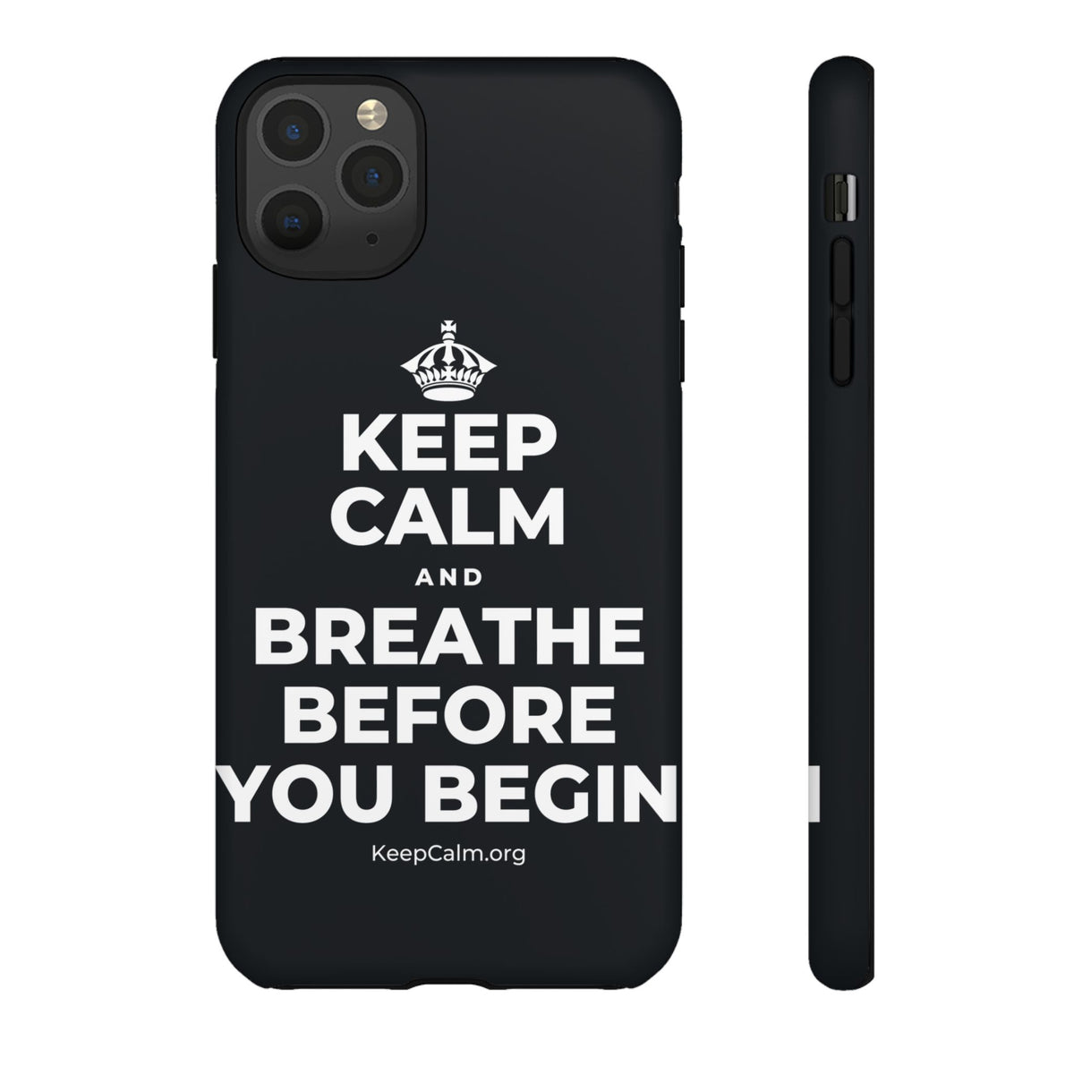 KEEP CALM AND BREATHE BEFORE YOU BEGIN Phone Case (Dark)